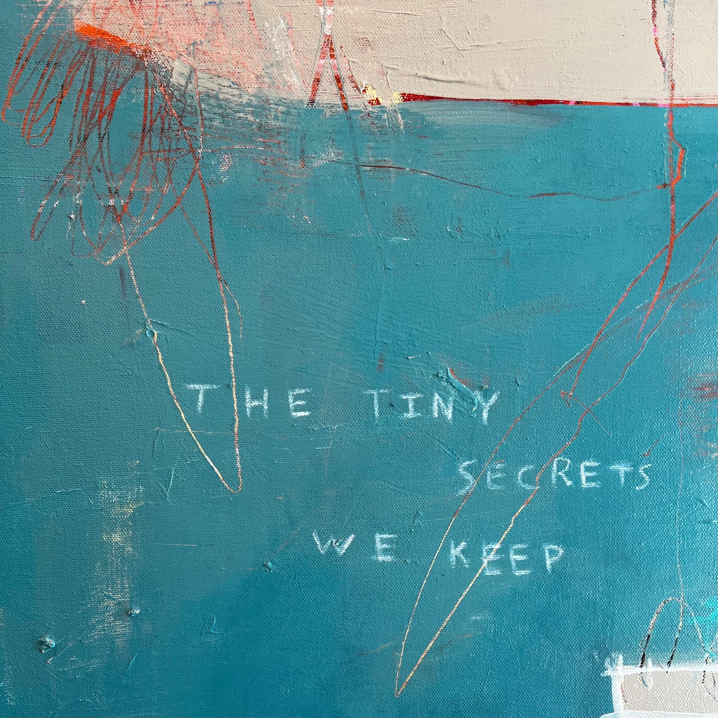“The Tiny Secrets We Keep" (36 x 36 in)